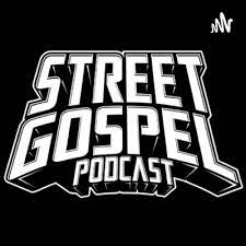 Street Gospel Podcast - Featuring Me!